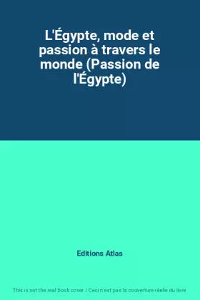 Couverture du produit · L'Égypte, mode et passion à travers le monde (Passion de l'Égypte)