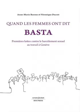 Couverture du produit · Quand les femmes ont dit basta: Premières luttes contre le harcèlement sexuel au travail à Genève