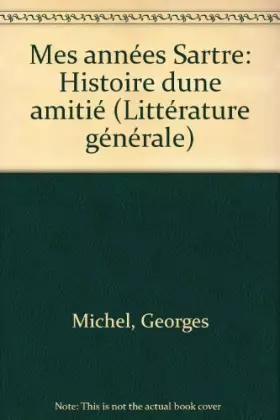 Couverture du produit · Mes années Sartre. Histoire d'une amitié.