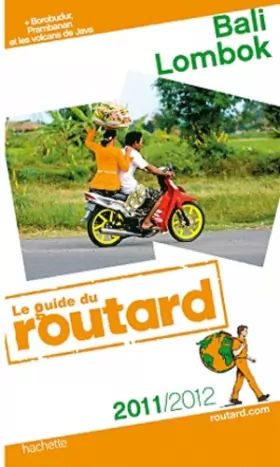 Couverture du produit · Guide du Routard Bali, Lombok 2011/2012