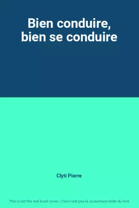 Couverture du produit · Bien conduire, bien se conduire
