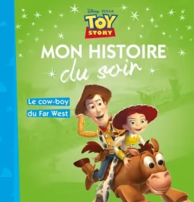 Couverture du produit · TOY STORY - Mon Histoire du Soir - Le cow-boy du far-west
