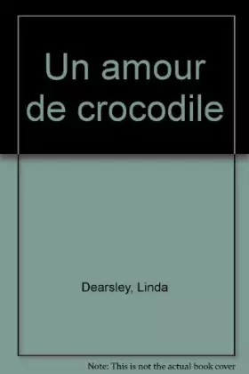 Couverture du produit · Un amour de crocodile