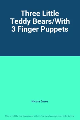 Couverture du produit · Three Little Teddy Bears/With 3 Finger Puppets