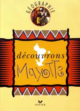 Couverture du produit · Géographie, Découvrons Mayotte, cycle des approfondissements