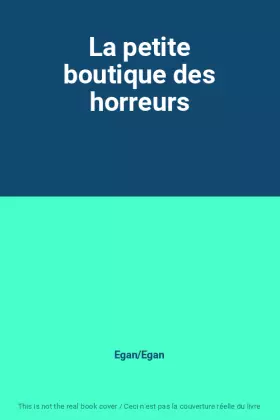 Couverture du produit · La petite boutique des horreurs