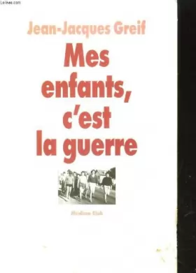 Couverture du produit · Mes enfants, c'est la guerre