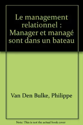 Couverture du produit · Le management relationnel : Manager et managé sont dans un bateau