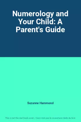 Couverture du produit · Numerology and Your Child: A Parent's Guide
