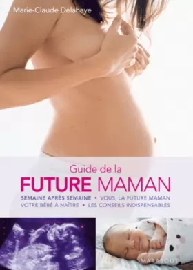 Couverture du produit · Le guide Marabout de la future maman