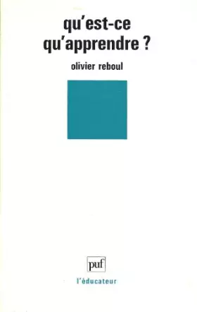 Couverture du produit · Qu'est-ce qu'apprendre ? : Pour une philosophie de l'enseignement