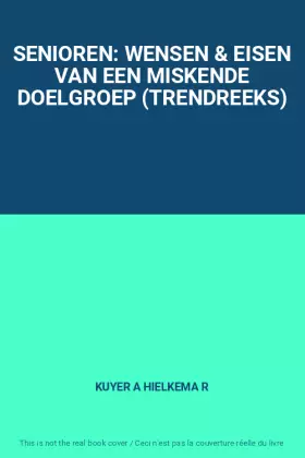 Couverture du produit · SENIOREN: WENSEN & EISEN VAN EEN MISKENDE DOELGROEP (TRENDREEKS)