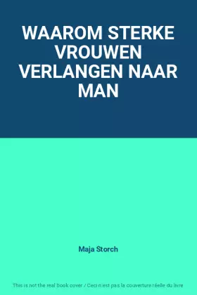 Couverture du produit · WAAROM STERKE VROUWEN VERLANGEN NAAR MAN