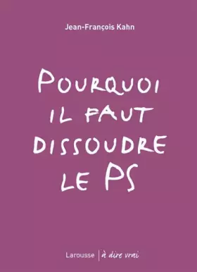 Couverture du produit · Pourquoi il faut dissoudre le PS