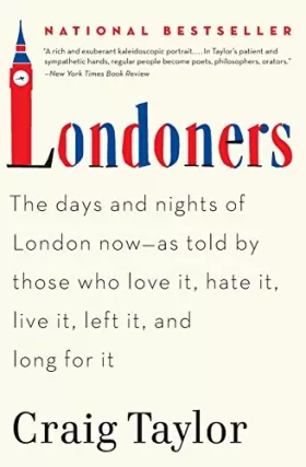 Couverture du produit · Londoners: The Days and Nights of London Now--As Told by Those Who Love It, Hate It, Live It, Left It, and Long for It