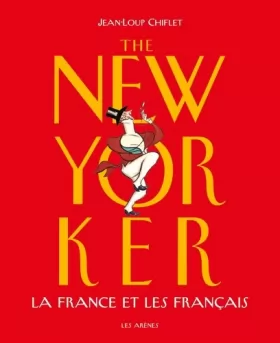 Couverture du produit · The New Yorker : La France et les français (2ème éd°)