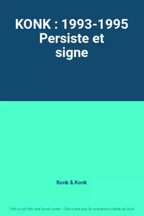 Couverture du produit · KONK : 1993-1995 Persiste et signe