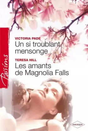 Couverture du produit · Un si troublant mensonge/Les amants de Magnolia Falls