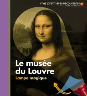 Couverture du produit · Le musée du Louvre • Mes premières découvertes - Lampe magique • de 2 à 5 ans