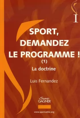 Couverture du produit · Sport, demandez le programme ! : Tome 1, La doctrine