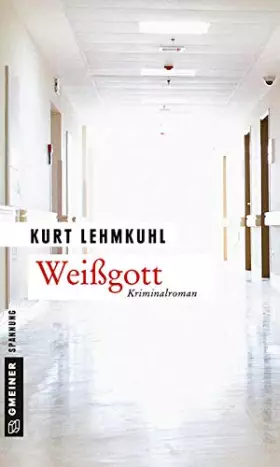 Couverture du produit · Weißgott: Kriminalroman (Kriminalromane im GMEINER-Verlag)