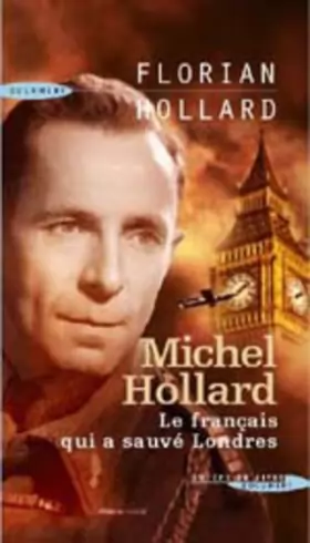 Couverture du produit · Michel Hollard, le Français qui a sauvé Londres