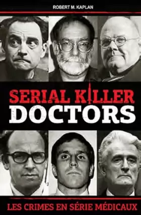 Couverture du produit · Serial killer doctors: Les crimes en série médicaux