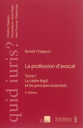 Couverture du produit · La profession d'avocat: Tome 1, Le cadre légal et les principes essentiels