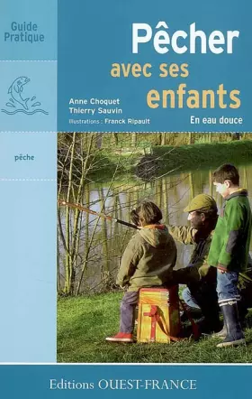 Couverture du produit · Pêcher avec ses enfants : En eau douce