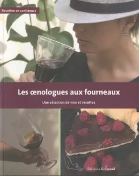 Couverture du produit · Les oenologues aux fourneaux : Une sélection de vins et recettes