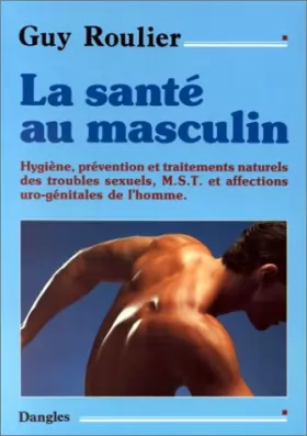 Couverture du produit · La santé au masculin : Hygiène, prévention et traitements naturels des troubles sexuels