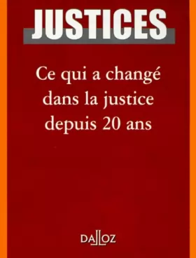 Couverture du produit · Justices, numéro 1, nouvelle série : ce qui a changé dans la justice depuis 20 ans