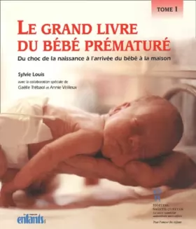 Couverture du produit · Grand livre du bebe premature tome 1