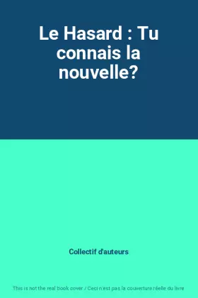 Couverture du produit · Le Hasard : Tu connais la nouvelle?