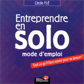 Couverture du produit · Entreprendre en solo. Mode d'emploi