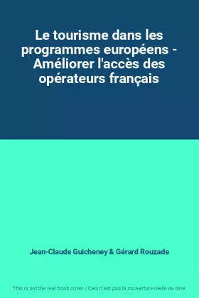 Couverture du produit · Le tourisme dans les programmes européens - Améliorer l'accès des opérateurs français