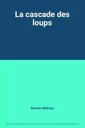 Couverture du produit · La cascade des loups