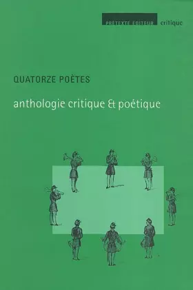 Couverture du produit · Quatorze poètes : Anthologie critique et poétique