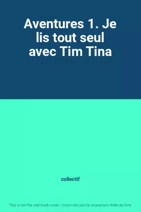 Couverture du produit · Aventures 1. Je lis tout seul avec Tim Tina