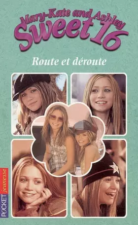 Couverture du produit · Mary-Kate and Ashley Sweet 16, Tome 4 : Route et déroute