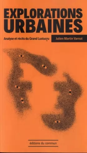 Couverture du produit · Explorations urbaines: Analyse et récits du Grand Lustucru