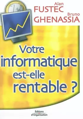 Couverture du produit · Votre informatique est-elle rentable ? Pour une gouvernance économique du système d'information