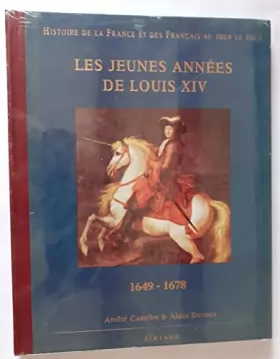 Couverture du produit · HISTOIRE DE LA FRANCE ET DES FRANCAIS AU JOUR LE JOUR.LES JEUNES ANNEES DE LOUIS XIV.1649-1678.