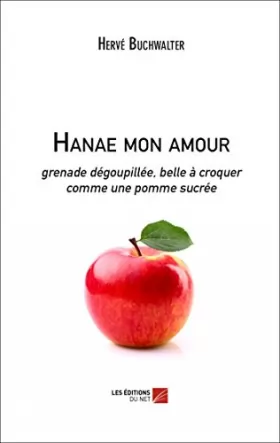 Couverture du produit · Hanae mon amour: grenade dégoupillée, belle à croquer comme une pomme sucrée