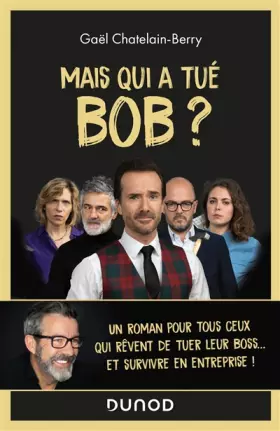 Couverture du produit · Mais qui a tué Bob ? Un roman pour tous ceux qui rêvent de tuer leur boss ...: Un roman pour tous ceux qui rêvent de tuer leur
