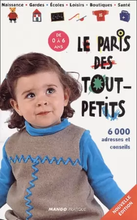 Couverture du produit · Le Paris des tout petits : 6000 adresses et conseils, de 0 à 6 ans