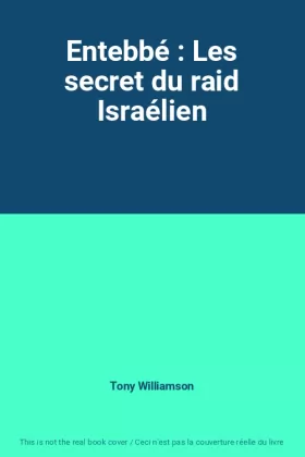 Couverture du produit · Entebbé : Les secret du raid Israélien