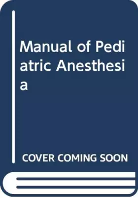 Couverture du produit · Manual of Paediatric Anaesthesia