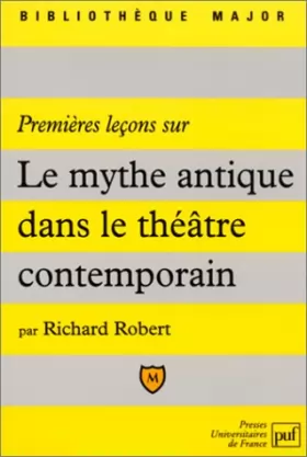 Couverture du produit · Premières leçons sur le mythe antique dans le théâtre contemporain