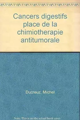 Couverture du produit · CANCERS DIGESTIFS PLACE DE LA CHIMIOTHERAPIE ANTITUMORALE